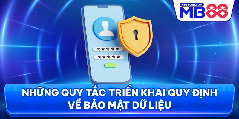Những quy tắc triển khai quy định về bảo mật dữ liệu