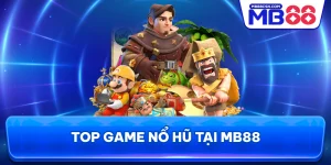 Top game nổ hũ tại MB88
